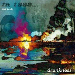 Drunkness - In 1999 (Club Re-Mix)