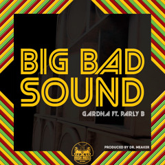 Gardna Feat. Parly B - Big Bad Sound [Hylu & Jago - Remix] (Irish Moss Records)