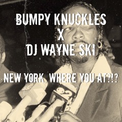 NEW YORK, Where You At?!?! By Bumpy Knuckles & Dj Wayneski