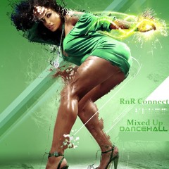 RnR Connect - Mixed Up DanceHall (mini mix)