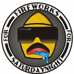 Fireworks%20For%20Saturday%20Night - Akhir%20Dari%20Semua