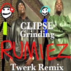 Clipse - Grinding (Rumiez Twerk Remix)