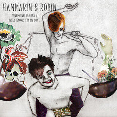 Hammarin & Robin - Hell Knows I'm in Love