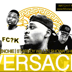 SHOWA SHINS - STARBOY WILLZ - FRENCHIE VERSACE FREESTYLE