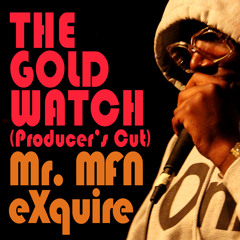 Mr. MFN eXquire - The Gold Watch (Producer's Cut) (prod. by Steve Almighty)