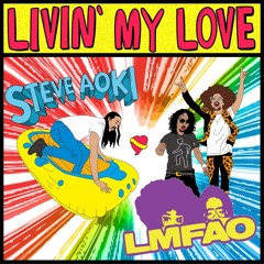 Steve Aoki Feat LMFAO & NERVO - Livin' My Love -(Deorro Remix)