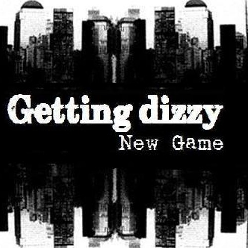 New Game - Getting dizzy