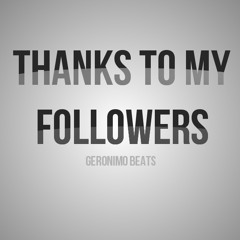 THANKS TO MY FOLLOWERS !