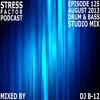 Stress Factor Podcast 125 - DJ B-12 - August 2013 Drum and Bass Studio Mix