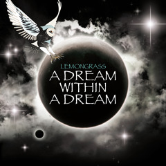 Lemongrass - "A Dream Within A Dream"