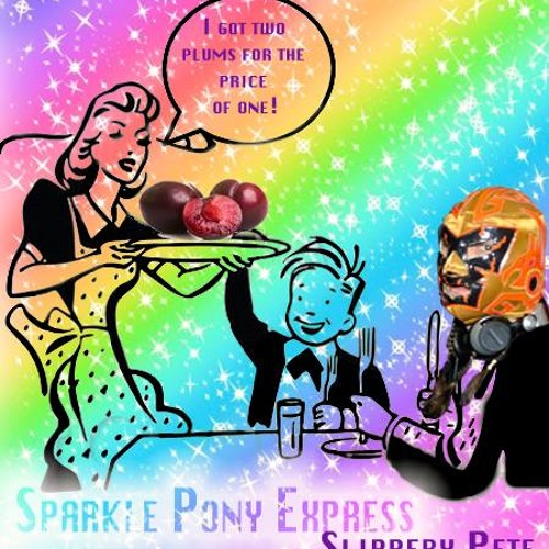 SPARKLEponyEXPRESS - Slippery Pete