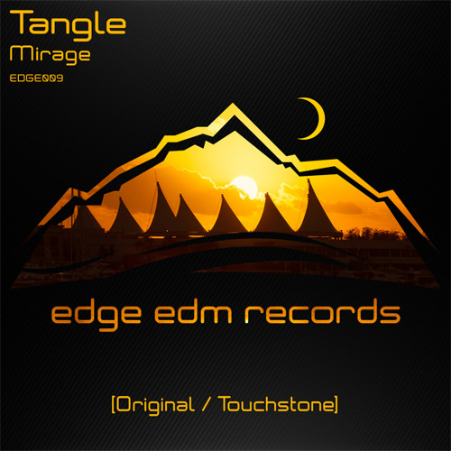 Tangle - Mirage (Touchstone Remix) [Edge EDM Records] OUT NOW!