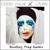Lady Gaga - Applause (Oddio Visual x Druley Bootleg Trap Remix) FREE DOWNLOAD