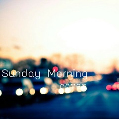 Sunday Morning Cover By:Cheska Dlrs