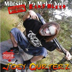 Joey Qurterz- Evil Iz What Evil Dose