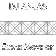 DJ Anjas Aryo - Susah Move On (Original Mix)