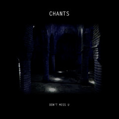 Chants - Don't Miss U (feat. Ramzi Awn)