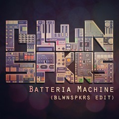 Batteria Machine (BLWNSPKRS DJ Edit)