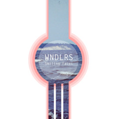 WNDLRS - Smiling Faces (Orignal Mix) -Preview-