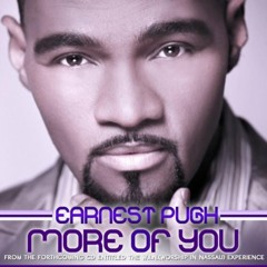 Earnest Pugh - More of You