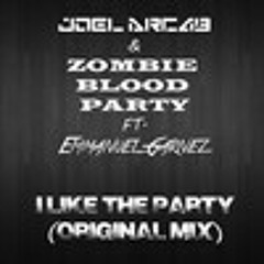 Joel Arcab & Zombie Blood Party Ft. Emmanuel Garnez - I Like The Party [Xplosive Records Promo]