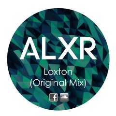 ALXR - Loxton (Original Mix) [FREE DOWNLOAD] link in description