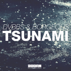 DVBBS & Borgeous - Tsunami (Pete Tong Premiere)