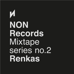 NON Records Mixtape Series No. 2: Renkas