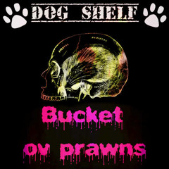 bucket ov prawns
