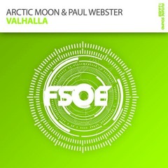 Arctic Moon & Paul Webster - Valhalla (Radio Edit) OUT NOW