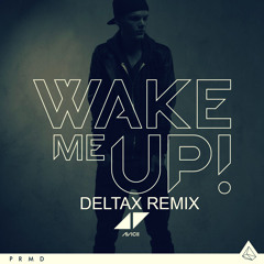 AVICII - WAKE ME UP( DELTAX FESTIVAL TRAP REMIX ) [ FREE DOWNLOAD ]