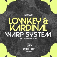 Teaser : Refluxed 27-Warp System-LowKey & Kardinal (Andres Gil Remix)