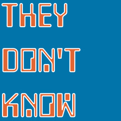 They Don't Know