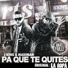 INTRO + PA QUE TE QUITES LA ROPA - JKING & MAXIMAN - DJ CHIPI! O13 - RMX