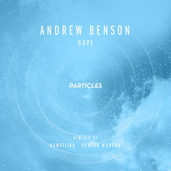 Andrew Benson - Dope (Namatjira Remix) 128Kbps Preview (Particles)