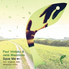 Paul Vinitsky & Jane Maximova - Save Me (MilamDo Twisted Mix)