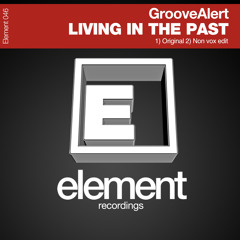 GrooveAlert - Living In The Past. (SC DEMO) Out now to buy