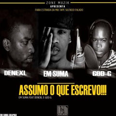 EM SUMA - ASSUMO O QUE ESCREVO FT. DENEXL E GOD - G
