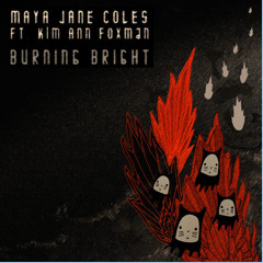 Maya Jane Coles "Burning Bright" Feat. Kim Ann Foxman