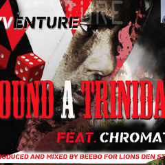 Sound A Trinidad - AndyVenture feat. Chromatics (produced by Beebo of Lion's Den Studios)
