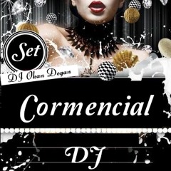 Dj Okan Dogan - - Cormencial Set