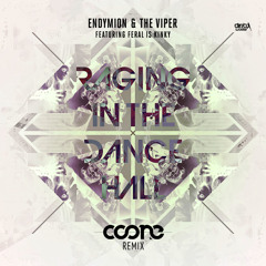Endymion & The Viper ft. Feral Is Kinky - Raging In The Dancehall (Coone Remix) (Radio Edit)