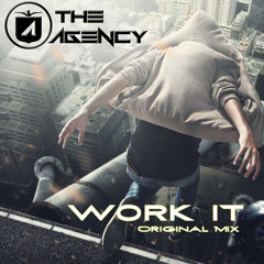 The Agency - Work It (Original Mix) [Electric Fist Recordings]