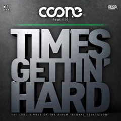 Coone ft. K19 - Times Gettin' Hard (Radio Edit)