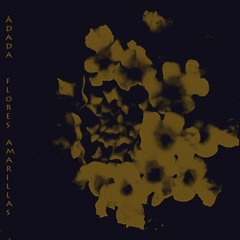 ÁdadA (Ada Carasusan/Gustavo Jacob) - "Flores Amarillas"