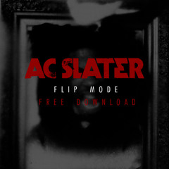 AC Slater - Flip Mode