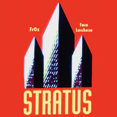 FrOz x Face Lucchese- Stratus (Prod. JJ DOOM)