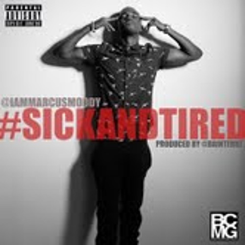 Marcus Moody "Sick And Tired"