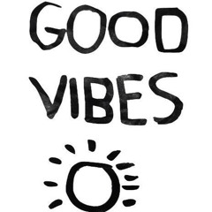 GOOD VIBES