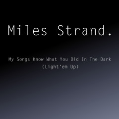 My Songs Know What You Did In The Dark (Light'em Up)
